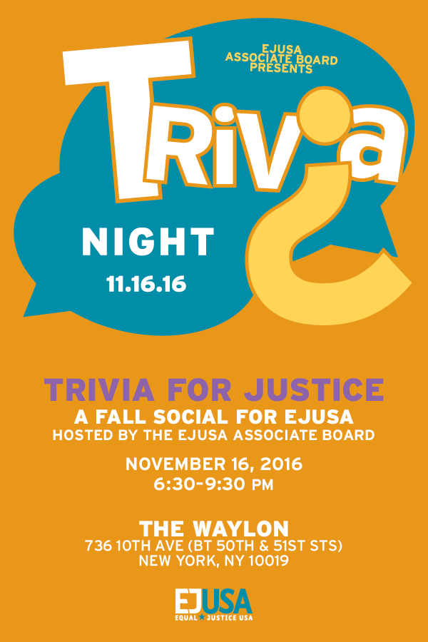 Trivia For Justice - hosted by the EJUSA Associate Board; 8/16/2016 6:30-9:30; The Koelner Bierhalle, 84 St Mark's Pl (at 4th Ave), Brooklyn; $20 buy-in per person